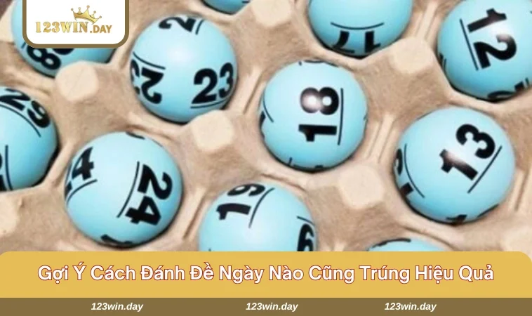 Bỏ túi bí kíp áp dụng cách đánh đề hiệu quả nhất 